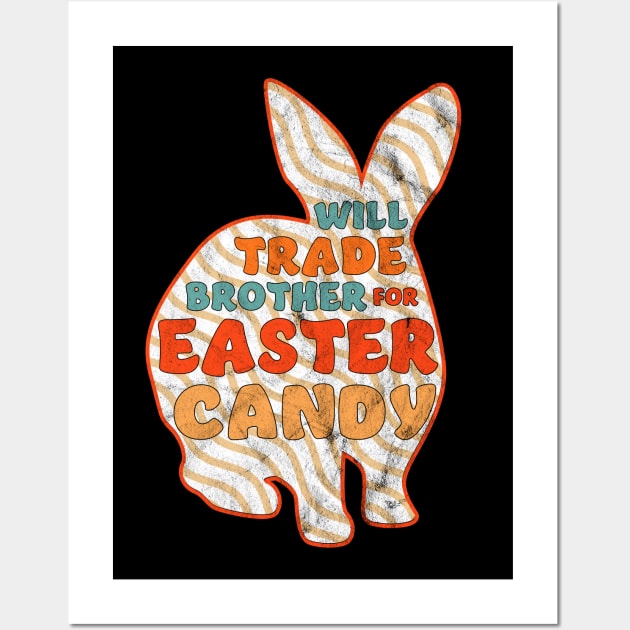 Will Trade Brother For Easter Candy - Happy Easter Bunny Wall Art by OrangeMonkeyArt